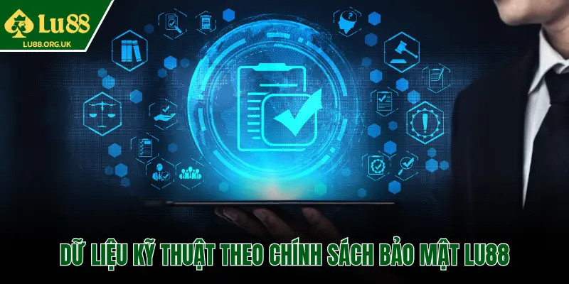DỮ LIỆU KỸ THUẬT THEO CHÍNH SÁCH BẢO MẬT LU88