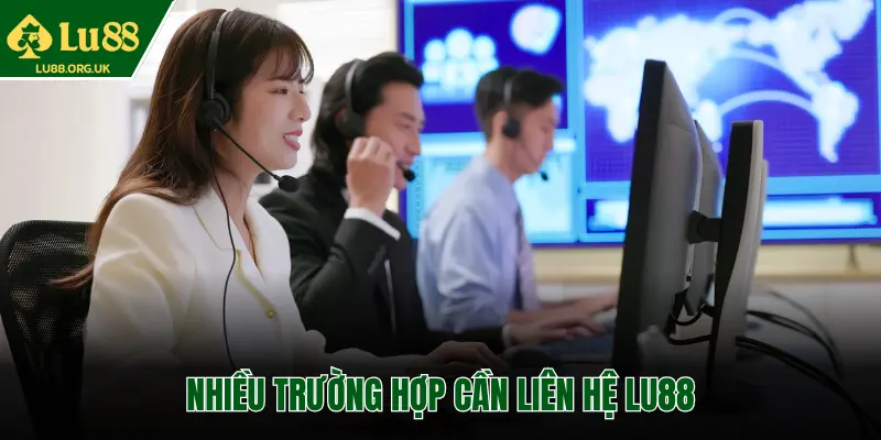 NHIỀU TRƯỜNG HỢP CẦN LIÊN HỆ LU88